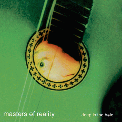 Masters Of Reality : Deep in the Hole